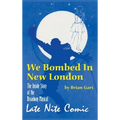 We Bombed In New London: The Inside Story of the Broadway Musical Late Nite Comic (hardback) - Hardcover