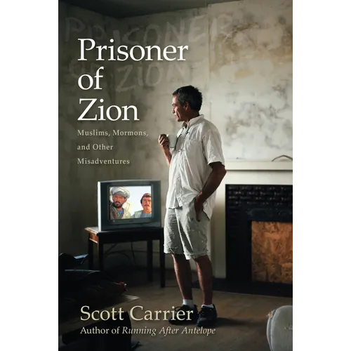 Prisoner of Zion: Muslims, Mormons, and Other Misadventures - Paperback