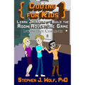 Coding for Kids: Learn JavaScript: Build the Room Adventure Game - Paperback