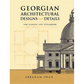 Georgian Architectural Designs and Details: The Classic 1757 Stylebook - Paperback