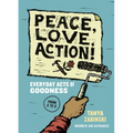 Peace, Love, Action!: Everyday Acts of Goodness from A to Z - Paperback