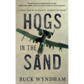 Hogs in the Sand: A Gulf War A-10 Pilot's Combat Journal - Hardcover