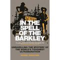 In the Spell of the Barkley: Unravelling the Mystery of the World's Toughest Ultramarathon - Paperback
