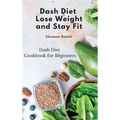 Dash Diet: Dash Diet Cookbook for Beginners - Hardcover