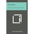 The Moon: The Cycles and Fortunes of Life - Hardcover