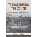 Transforming the South: Federal Development in the Tennessee Valley, 1915-1960 - Hardcover