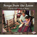 Songs from the Loom: A Navajo Girl Learns to Weave - Paperback