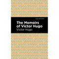 The Memoirs of Victor Hugo - Paperback