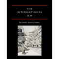 The International Jew: The World's Foremost Problem - Paperback