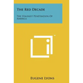 The Red Decade: The Stalinist Penetration Of America - Paperback