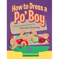 How to Dress a Po' Boy - Hardcover