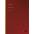 Before Adam: in large print - Paperback