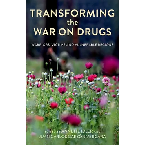 Transforming the War on Drugs: Warriors, Victims and Vulnerable Regions - Paperback