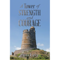 A Tower of Strength and Courage - Paperback