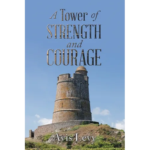 A Tower of Strength and Courage - Paperback