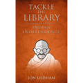 Tackle the Library - Indian Independence: History for the Curious - Paperback