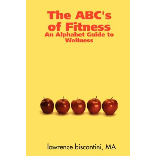 The ABC's of Fitness: An Alphabet Guide to Wellness - Paperback
