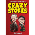 The Totally Awesome Book of Crazy Stories: Crazy But True Stories That Actually Happened! - Paperback