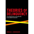 Theories of Delinquency: An Examination of Explanations of Delinquent Behavior - Paperback