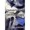 Conversation and Technology: From the Telephone to the Internet - Paperback