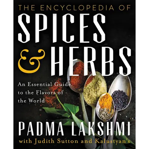 The Encyclopedia of Spices and Herbs: An Essential Guide to the Flavors of the World - Hardcover