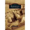 Barnegat: Life by the Bay - Hardcover