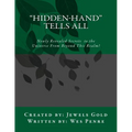 Hidden-Hand Tells All: Secrets to the Universe From Beyond This Realm! - Paperback
