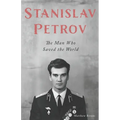 Stanislav Petrov: The Man Who Saved the World - Paperback
