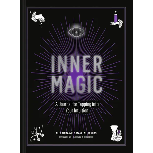 Inner Magic: A Journal for Tapping Into Your Intuition - Hardcover
