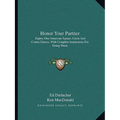 Honor Your Partner: Eighty-One American Square, Circle And Contra Dances, With Complete Instructions For Doing Them - Paperback