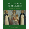 The Catholic Middle Ages: A Primary Document Catholic Study Guide - Paperback