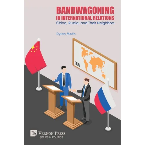 Bandwagoning in International Relations: China, Russia, and Their Neighbors - Paperback