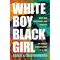 White Boy/Black Girl: What Our Differences Can Teach Us, One Honest Conversation at a Time - Paperback