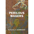 Perilous Wagers: Gambling, Dignity, and Day Laborers in Twenty-First-Century Tokyo - Paperback