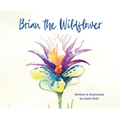 Brian the Wildflower - Hardcover