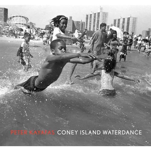 Peter Kayafas: Coney Island Waterdance - Hardcover