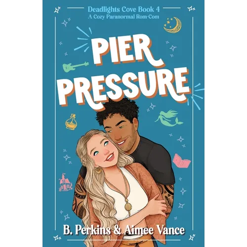 Pier Pressure: A Cozy Paranormal Rom Com - Paperback