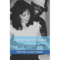 American Dreaming: A Memoir of Interracial Love, Estrangement, and Race Equality - Paperback