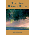 The Time Between Rivers - Paperback