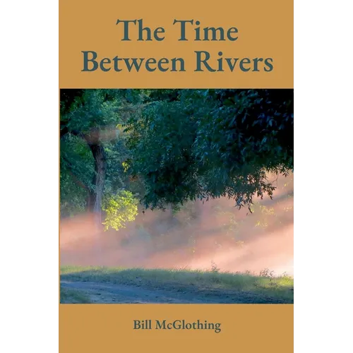 The Time Between Rivers - Paperback