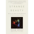 Strange Beauty: Murray Gell-Mann and the Revolution in Twentieth-Century Physics - Paperback