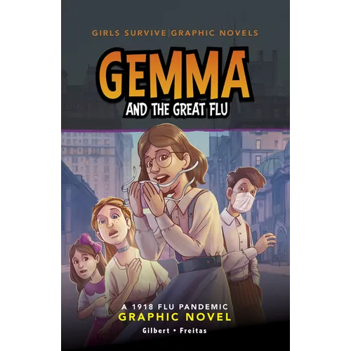 Gemma and the Great Flu: A 1918 Flu Pandemic Graphic Novel - Paperback