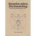 Instinctive Swimming: A New Way of Learning to Swim (Book with Instructional Videos) - Paperback