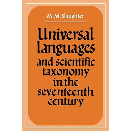 Universal Languages and Scientific Taxonomy in the Seventeenth Century - Paperback