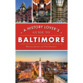 History Lover's Guide to Baltimore - Hardcover