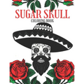 Sugar Skull Coloring Book: Adult Relaxation Anti-Stress Ghotic Designs - Paperback