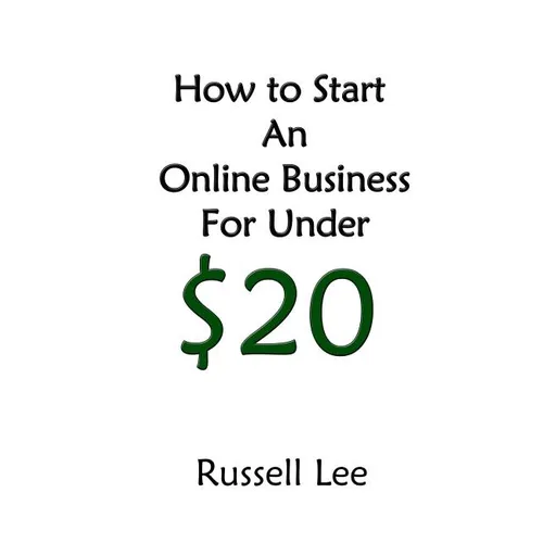 How to Start an Online Business for Under $20 - Paperback