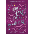 How to Fake-Date a Vampire - Paperback