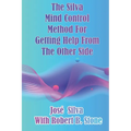 The Silva Mind Control Method for Getting Help From the Other Side - Paperback