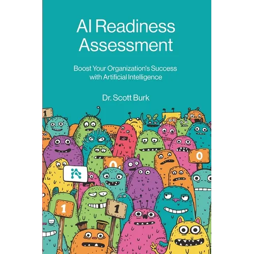 AI Readiness Assessment: Improve Your Organization's Odds of Succeeding with Artificial Intelligence - Paperback